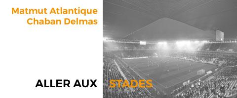 Les stades de Bordeaux : lieux de rendez-vous des grands événements métropolitains