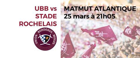 25/03 : Match UBB / Stade Rochelais au stade Matmut Atlantique 🏉